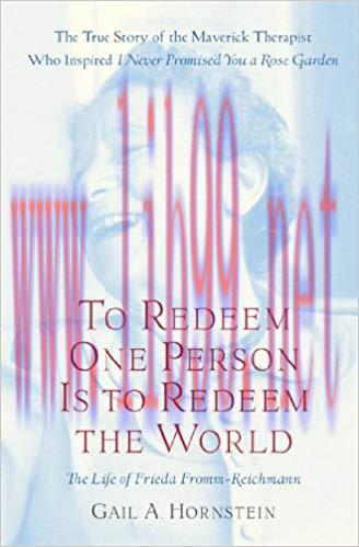 (PDF)To Redeem One Person Is to Redeem the World: A Life of Frieda Fromm-Reichmann