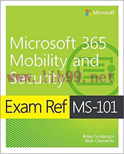 Exam Ref MS-101 Microsoft 365 Mobility and Security 1st Edition,