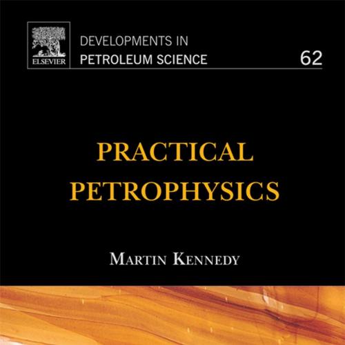 Practical Petrophysics, Volume 62