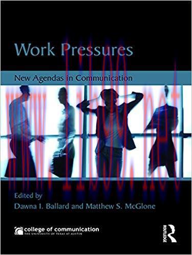 Work Pressures: New Agendas in Communication (New Agendas in Communication Series) 1st Edition,