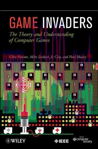 [FOX-Ebook]Game Invaders: The Theory and Understanding of Computer Games