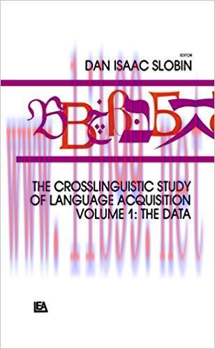 The Crosslinguistic Study of Language Acquisition: Volume 1: the Data 1st Edition,