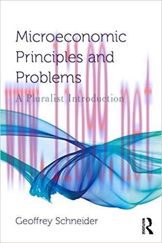 Microeconomic Principles and Problems: A Pluralist Introduction (Routledge Pluralist Introducti...