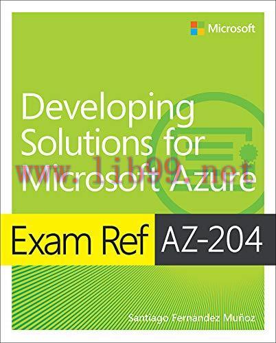 [FOX-Ebook]Exam Ref AZ-204 Developing Solutions for Microsoft Azure