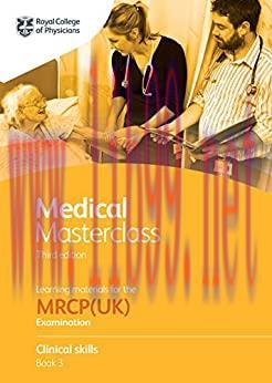 [AME]Medical Masterclass 3rd edition book 3; Clinical skills: From_ the Royal College of Physic...