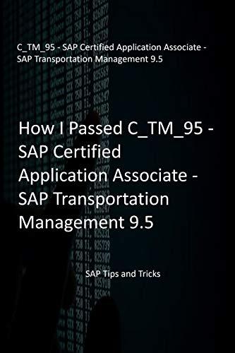 (PDF)How I Passed C_TM_95 &ndash; SAP Certified Application Associate &ndash; SAP Transportation Management...