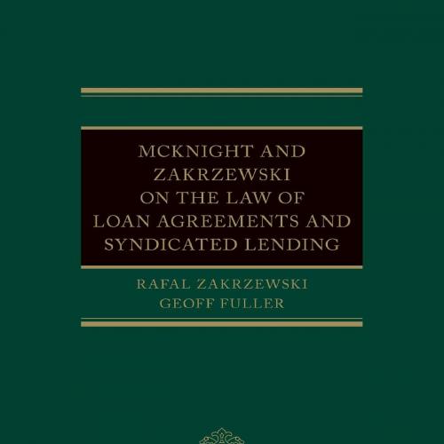 McKnight and Zakrzewski on The Law of Loan Agreements and Syndicated Lending - Rafal Zakrzewski...