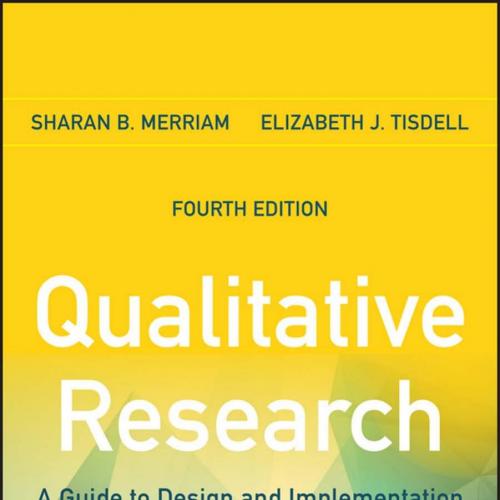 Qualitative Research_ A Guide to Design and Implementation - Merriam, Sharan B.; Tisdell, Eliza...