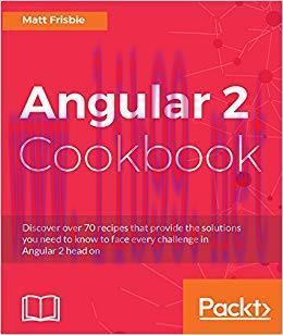 Angular 2 Cookbook: Discover over 70 recipes that provide the solutions you need to know to fac...