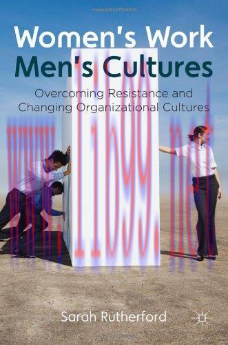 [FOX-Ebook]Women's Work, Men's Cultures: Overcoming Resistance and Changing Organizational Cult...
