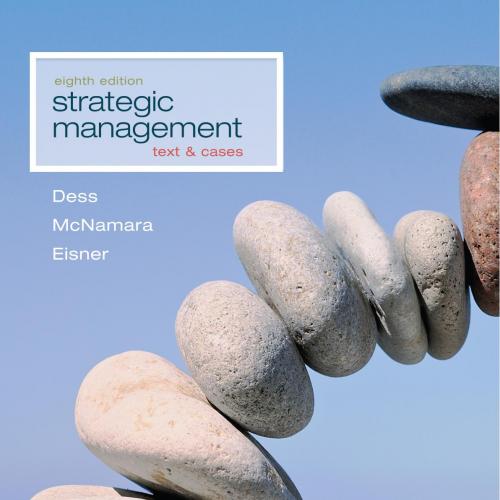 Strategic Management Text and Cases 8th Edition by Dess,Gregory; McNamara,Gerry