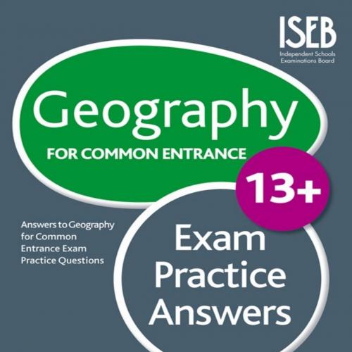 Geography for Common Entrance 13_ Exam Practice Answers - Belinda Froud-Yannic
