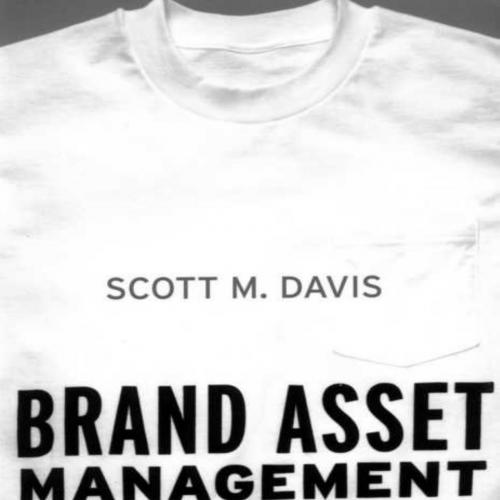 Brand Asset Management Driving Profitable Growth Through Your Brands - Scott M. Davis