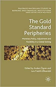 (PDF)The Gold Standard Peripheries Monetary Policy, Adjustment and Flexibility in a Global Sett...