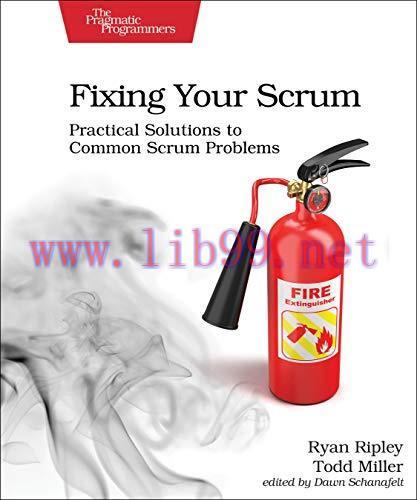 [FOX-Ebook]Fixing Your Scrum: Practical Solutions to Common Scrum Problems