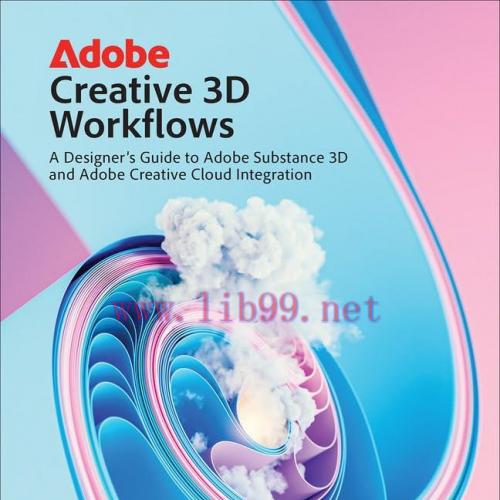 [FOX-Ebook]Adobe Creative 3D Workflows: A Designer's Guide to Adobe Substance 3D and Adobe Crea...