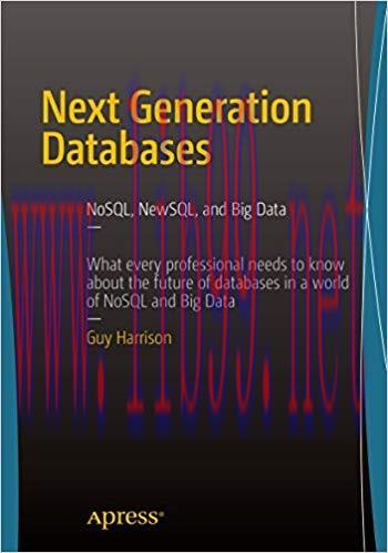 Next Generation Databases: NoSQLand Big Data 1st ed. Edition,