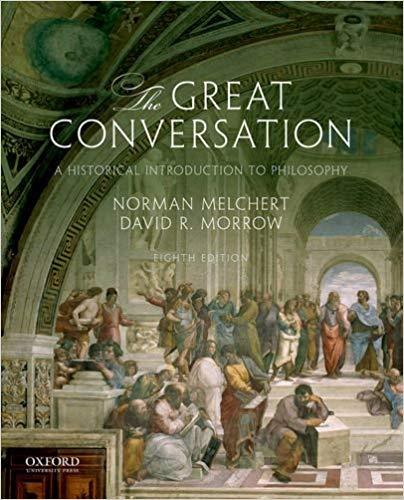 The Great Conversation A Historical Introduction to Philosophy 8th Edition [Norman Melchert]