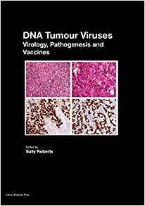 DNA Tumour Viruses Virology, Pathogenesis and Vaccines