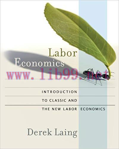[PDF]Labor Economics Introduction to Classic and the New Labor Economics