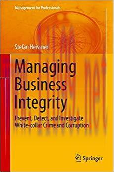 (PDF)Managing Business Integrity: Prevent, Detect, and Investigate White-collar Crime and Corru...
