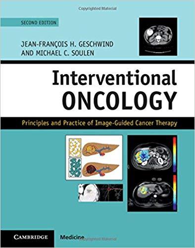 Interventional Oncology Principles and Practice of Image-Guided Cancer Therapy 2nd Edition