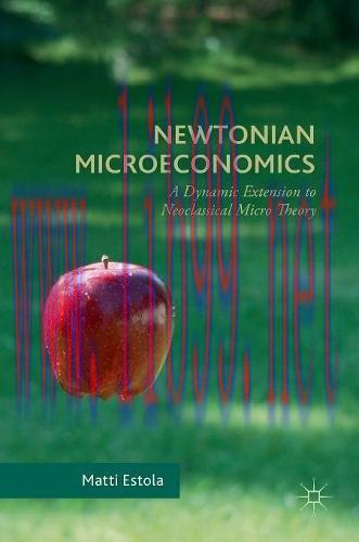 [FOX-Ebook]Newtonian Microeconomics: A Dynamic Extension to Neoclassical Micro Theory