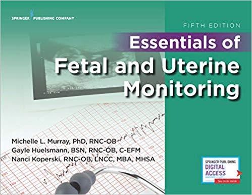 Essentials of Fetal and Uterine Monitoring, Fifth Edition
