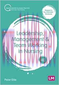 [AME]Leadership, Management and Team Working in Nursing (Transforming Nursing Practice Series),...