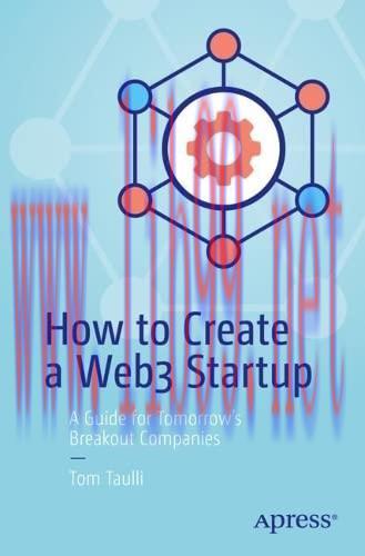 [FOX-Ebook]How to Create a Web3 Startup: A Guide for Tomorrow&rsquo;s Breakout Companies