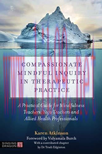 [AME]Compassionate Mindful Inquiry in Therapeutic Practice: A Practical Guide for Mindfulness T...