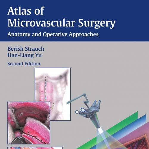Atlas of Microvascular Surgery-Anatomy and Operative Approaches,2e
