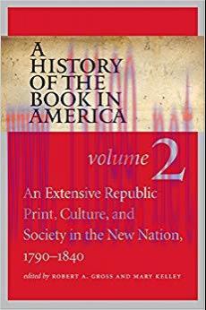 A History of the Book in America: Volume 2 1790-1840