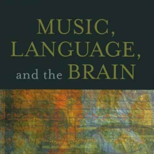 Music, Language, and the Brain - Aniruddh D. Patel