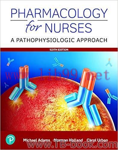 Pharmacology for Nurses: A Pathophysiological Approach 6th Edition by Michael P. Adams