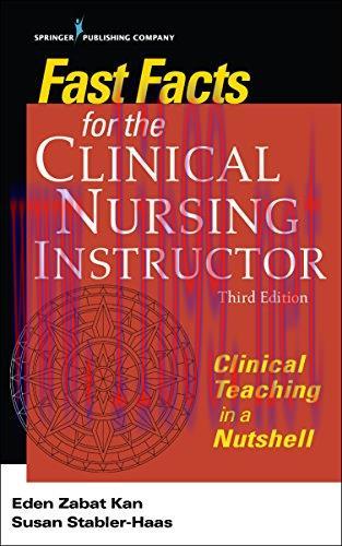 [AME]Fast Facts for the Clinical Nursing Instructor, Third Edition: Clinical Teaching in a Nuts...