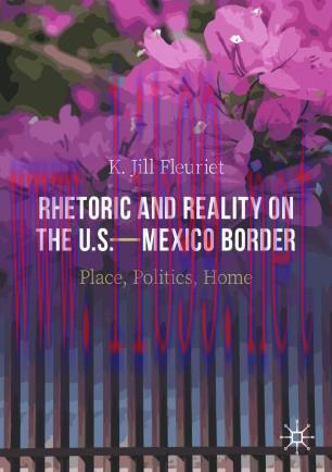 Rhetoric and Reality on the U.S.&mdash;Mexico Border