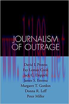 The Journalism of Outrage: Investigative Reporting and Agenda Building in America (The Guilford...