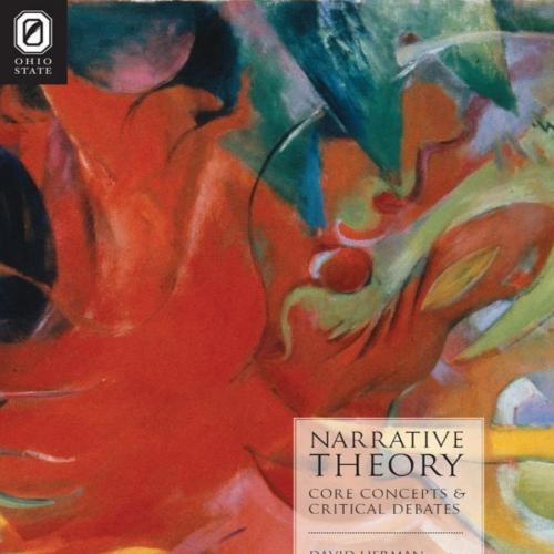 Narrative Theory_ Core Concepts and Critical Debates (THEORY INTERPRETATION NARRATIV)