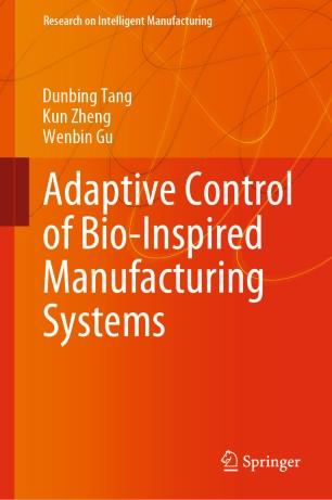 Adaptive Control of Bio-Inspired Manufacturing Systems