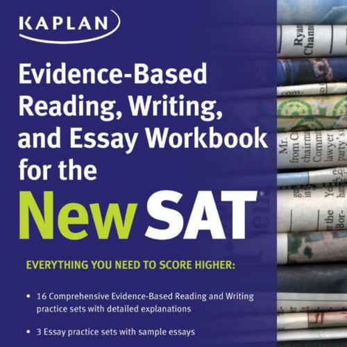 Kaplan Evidence-Based Reading, Writing, and Essay Workbook for the New SAT (Kaplan Test Prep)