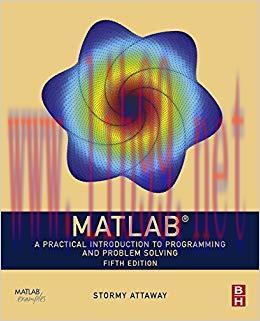 MATLAB: A Practical Introduction to Programming and Problem Solving 5th Edition,
