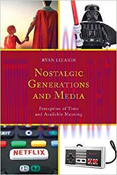 Nostalgic Generations and Media: Perception of Time and Available Meaning (Communication Perspe...