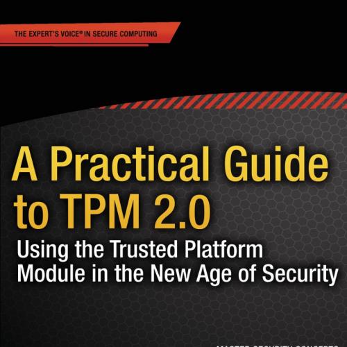 A Practical Guide to TPM 2.0