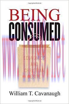 Being Consumed: Economics and Christian Desire
