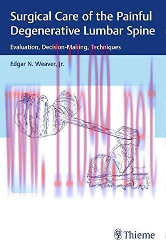 [AME]Surgical Care of the Painful Degenerative Lumbar Spine: Evaluation, Decision-Making, Techn...