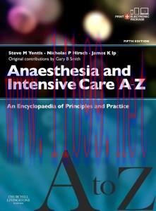 [AME]Anaesthesia and Intensive Care A-Z - Print & An Encyclopedia of Principles and Practice, 5...
