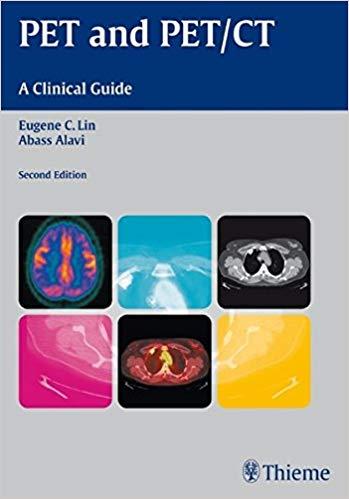 PET and PET CT - A Clinical Guide, 2nd Edition