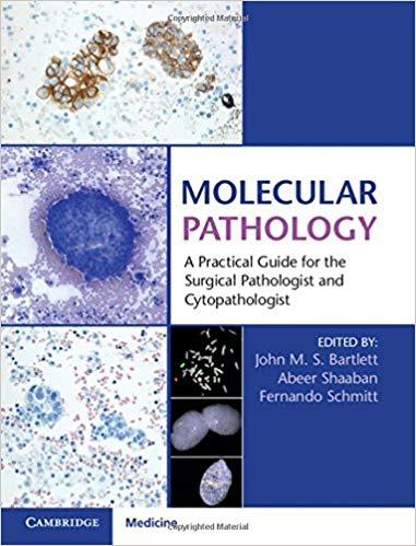 Molecular Pathology - A Practical Guide for the Surgical Pathologist and Cytopathologist