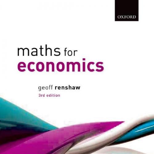 Maths for Economics 3rd Edition by Geoff Renshaw - Wei Zhi